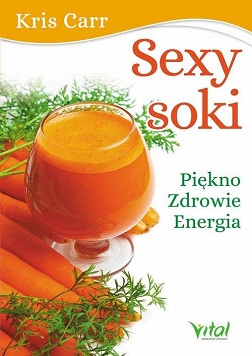 Sexy soki. Piękno, zdrowie, energia