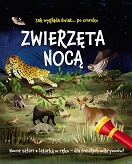 Jak wygląda świat... po zmroku. Zwierzęta nocą