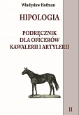 Hipologia Podręcznik dla oficerów kawalerii i artylerii Tom 2