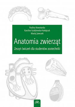 Anatomia zwierząt. Zeszyt ćwiczeń dla studentów zootechniki