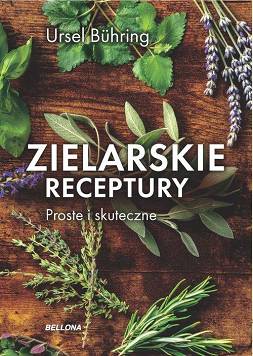 Zielarskie receptury proste i skuteczne