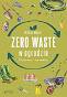 Zero waste w ogrodzie