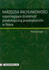Narzędzia rachunkowości wspomagające działalność proekologiczną przedsiębiorstw w Polsce