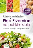 Pięć Przemian na polskim stole Zdrowie, energia, długowieczność