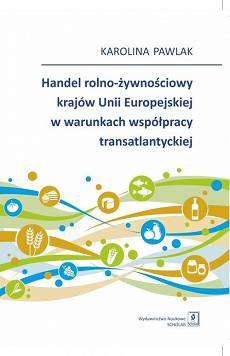 Handel rolno-żywnościowy krajów Unii Europejskiej w warunkach współpracy transatlantyckiej