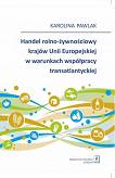 Handel rolno-żywnościowy krajów Unii Europejskiej w warunkach współpracy transatlantyckiej