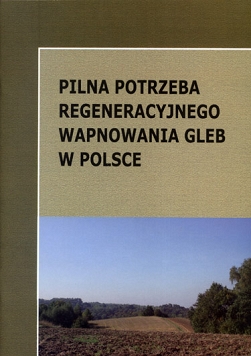 Pilna potrzeba regeneracyjnego wapniowania gleb w Polsce