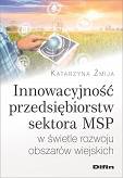 Innowacyjność przedsiębiorstw sektora MSP w świetle rozwoju obszarów wiejskich