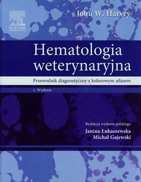 Hematologia weterynaryjna. Atlas i przewodnik diagnostyczny