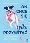 On chce sie tylko przywitać. Praktyczne porady psiego psychologa