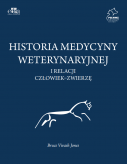 Historia medycyny weterynaryjnej i relacji człowiek - zwierzę