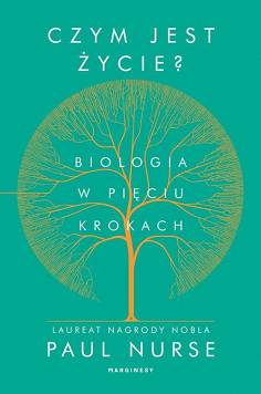 Czym jest życie. Biologia w pięciu krokach