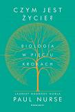 Czym jest życie. Biologia w pięciu krokach