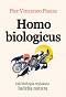 Homo Biologicus. Jak biologia wyjaśnia ludzką naturę