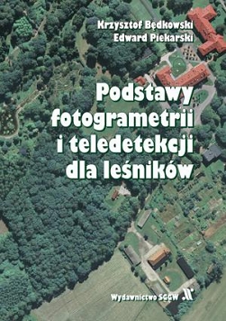 Podstawy fotogrametrii i teledetekcji dla leśników