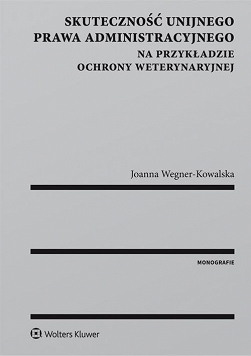 Skuteczność unijnego prawa administracyjnego na przykładzie ochrony weterynaryjnej