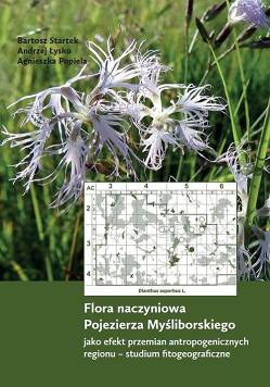 Flora naczyniowa Pojezierza Myśliborskiego jako efekt przemian antropogenicznych regionu