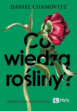 Co wiedzą rośliny?