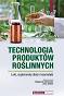 Technologia produktów roślinnych. Leki, suplementy diety i kosmetyki