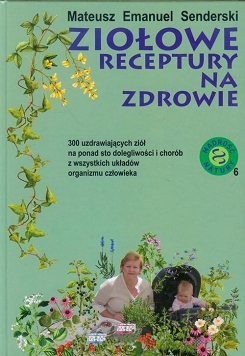 Ziołowe receptury na zdrowie