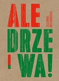 Ale drzewa!