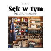 Sęk w tym - stolarka dla początkujących