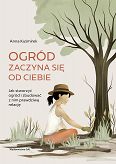 Ogród zaczyna się od Ciebie