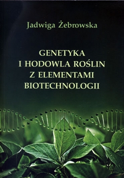 Genetyka i hodowla roślin z elementami biotechnologii