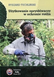 Użytkowanie opryskiwaczy w ochronie roślin