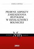 Prawne aspekty zarządzania ryzykiem w działalności rolniczej