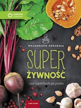 Super Żywność, czyli superfoods po polsku