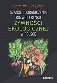 Szanse i ograniczenia rozwoju rynku żywności ekologicznej w Polsce