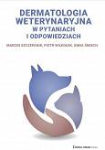 Dermatologia weterynaryjna w pytaniach i odpowiedziach