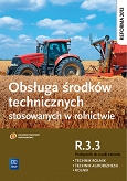 Obsługa środków technicznych stosowanych w rolnictwie. Kwalifikacja R.3.3