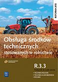 Obsługa środków technicznych stosowanych w rolnictwie. Kwalifikacja R.3.3