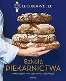 Szkoła piekarnictwa 80 przepisów na chleb i wypieki cukiernicze