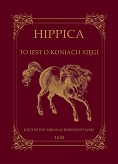 Hippica to iest o koniach xięgi