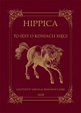 Hippica to iest o koniach xięgi