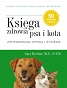 Księga zdrowia psa i kota. Zintegrowana opieka i żywienie