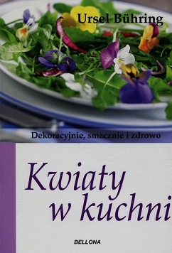 Kwiaty w kuchni. Dekoracyjnie, smacznie i zdrowo