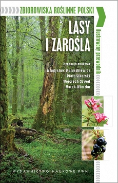 Zbiorowiska roślinne Polski ilustrowany przewodnik Lasy i zarośla