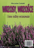 Wrzosy, wrzośce i inne rośliny wrzosowate