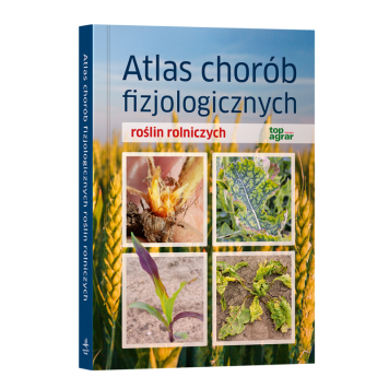 Atlas chorób fizjologicznych roślin rolniczych
