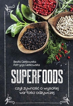 Superfoods, czyli żywność o wysokiej wartości odżywczej