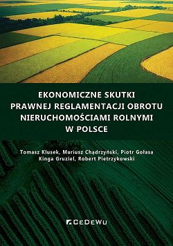 Ekonomiczne skutki prawnej reglamentacji obrotu nieruchomościami rolnymi w Polsce
