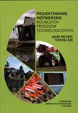 Projektowanie inżynierskie rolniczych procesów technologicznych
