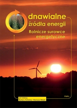 Odnawialne źródła energii Rolnicze surowce energetyczne