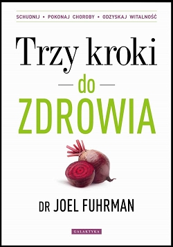 Trzy kroki do zdrowia Joel Fuhrman