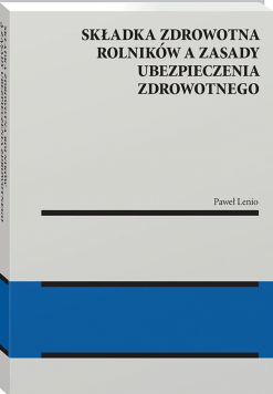 Składka zdrowotna rolników a zasady ubezpieczenia zdrowotnego