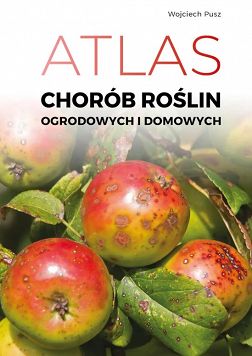 Atlas chorób roślin domowych i ogrodowych